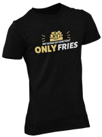 Only Fries